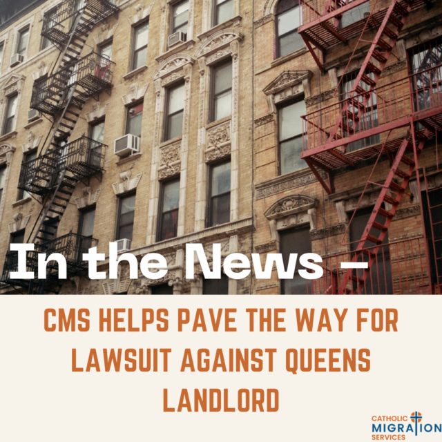 Catholic Migration Services Helps Pave the Way for Lawsuit Against Queens Landlord